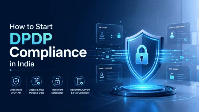 How to Start DPDP Compliance in India: Beginner Guide (2026)